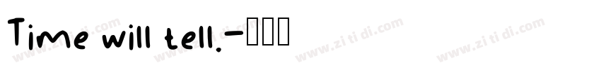 Time will tell.字体转换